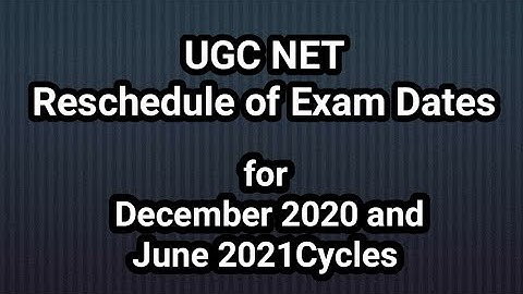 UGC NET Exam Dates Revised Schedule for December 2020 and June 2021 Cycles