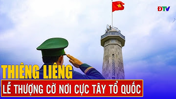 Thiêng liêng Lễ thượng cờ nơi cực Tây Tổ quốc | Vì chủ quyền an ninh biên giới 19-5-2025