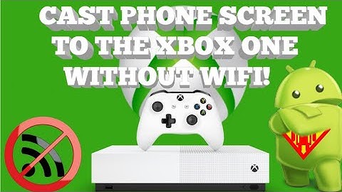 (2020) Cast Phone Screen to Xbox One without Wifi