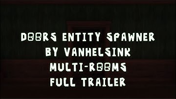 Doors Entity Spawner By Vanhelsink Multi-Rooms Full Trailer