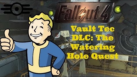 Fallout 4: Vault Tec DLC - The Watering Hole Quest