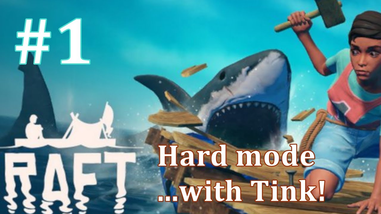 Rafting with Tink EP1 HARD MODE! Raft Gameplay YouTube