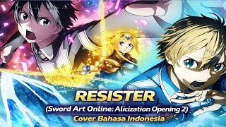 RESISTER (Sword Art Online: Alicization Opening 2) - Cover Bahasa Indonesia