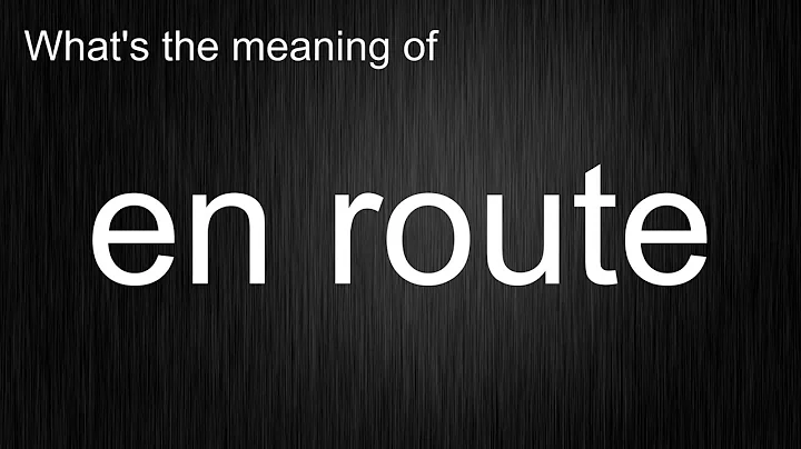 What's the meaning of "en route", How to pronounce en route?