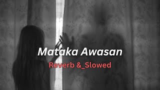 Mathaka Awasan - Mellowzy x Dil D x Manith SK | Reverb & Slowed