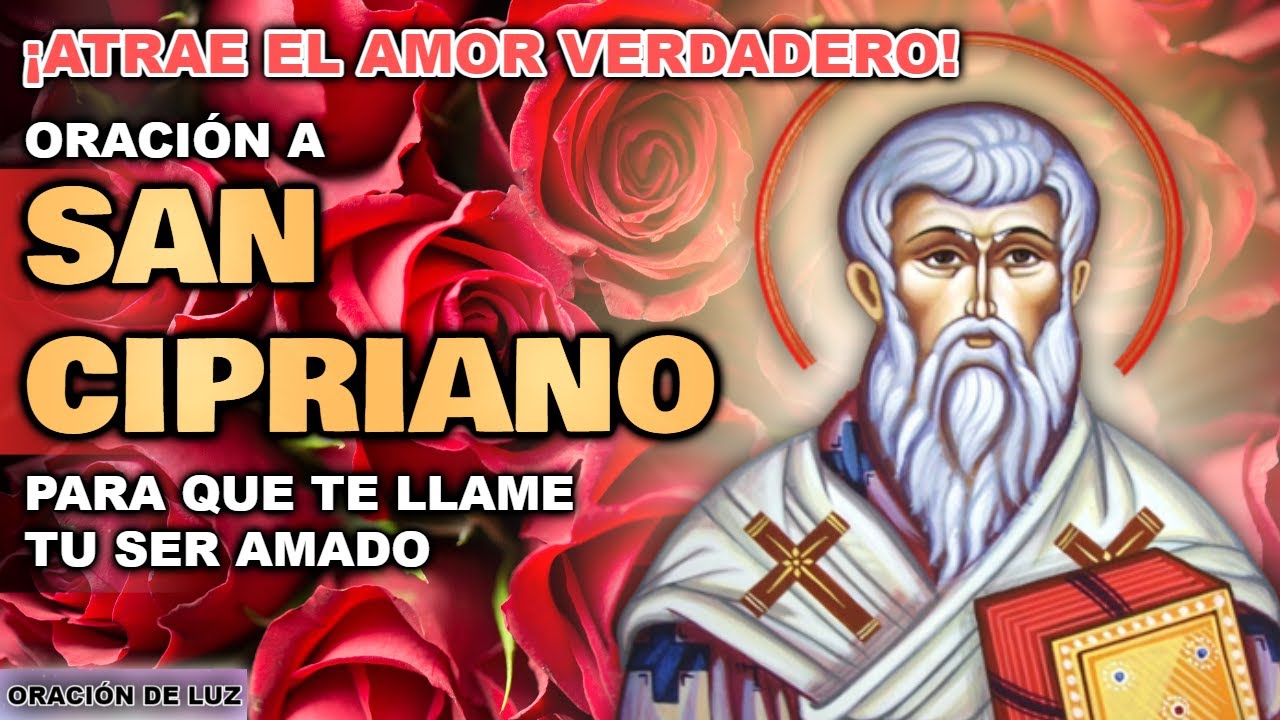 Oración a San Cipriano Para Que Te Llame Tu Ser Amado 🙏 (Muy Poderosa ...