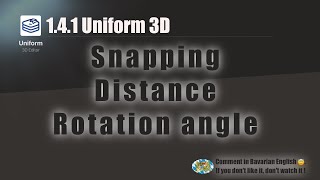 Uniform 3D Editor - Snapping - distance - rotation - angle - overrides (V1.41 - 1.5.2025) Tutorial