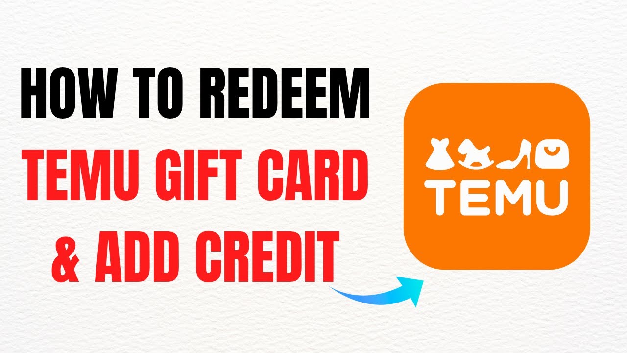 How to Redeem Temu Gift Card & Add Credit – Full Guide
