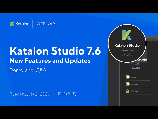 [Webinar] What’s New in Katalon Studio 7.6 — Demo and Live Q&A - July 2020