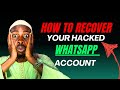 How To Recover Hacked WhatsApp Account By Yourself