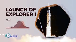 Today In History - Jan 31 1958 - Launch Of Explorer I