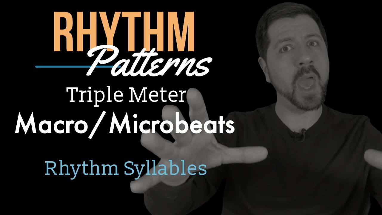 Rhythm Patterns-Triple, Macro/Microbeat, Rhythm Syllables - YouTube