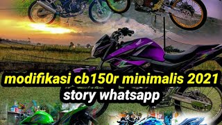 🔵modifikasi new cb150r story whatsapp 2021