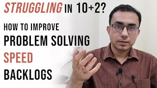 Iit Prof's Tips: How To Identify And Fix The Biggest Issue Of Your 10+2 Preparation?