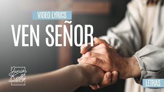 Video thumbnail of "Ven Señor  | Junior Kelly Marchena (Video Lyrics) Music"