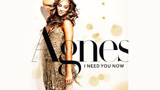 Agnes - I Need You Now (Alex K Mix)