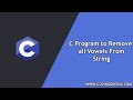 C Program to Remove all Vowels From String