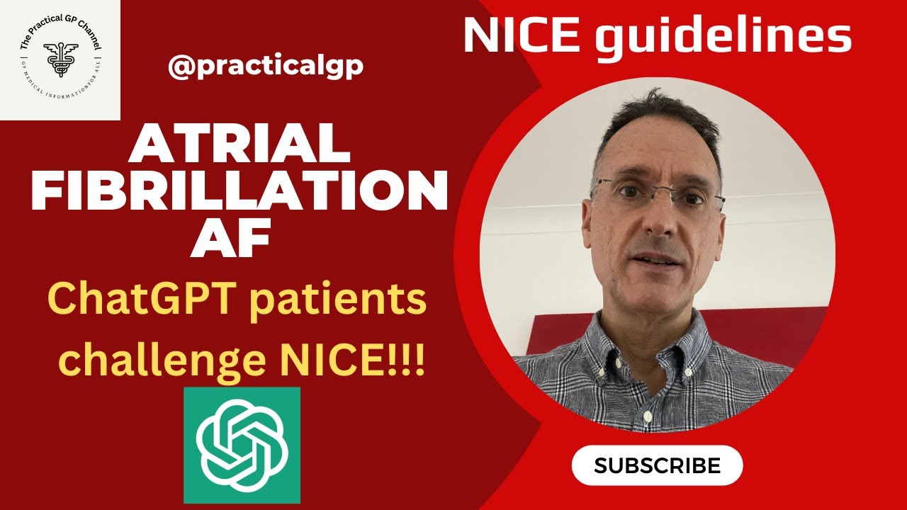 Latest from NICE on AF: see it on Chat GPT patients!