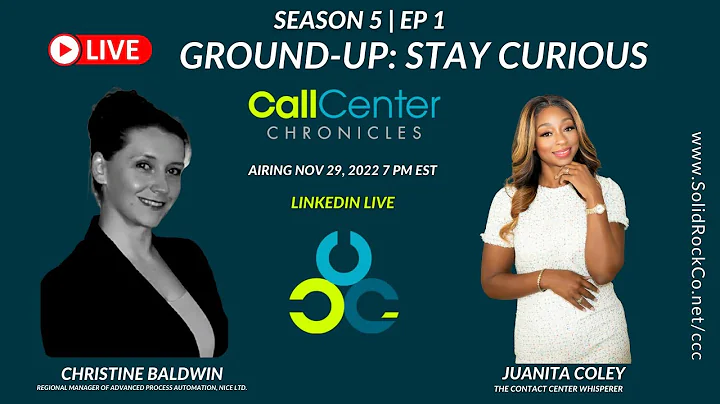 Ground-Up: Stay Curious | Christine Baldwin of NICE | Call Center Chronicles S5E1