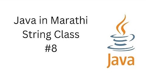 8-Java in Marathi - String Class and it
