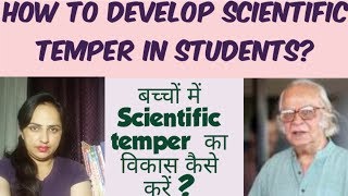 How to develop scientific temper in students?