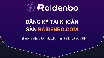 RAIDENBO -  Hướng Dẫn Đăng ký Tài Khoản Sàn RAIDENBO