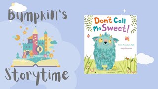 Bumpkin's Storytime | READ ALOUD Kids Books | Don't Call Me Sweet by Smriti Prasadam- Halls