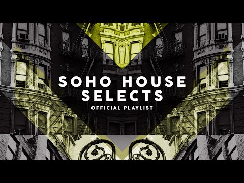 Lounge & Chill 2021 ?️ - Soho House Selects