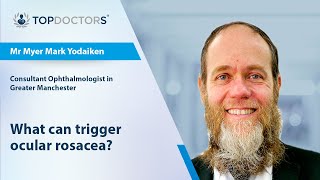 What can trigger ocular rosacea? - Online interview