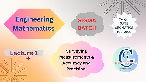SIGMA Batch| Gate GE 2026| Engineering Mathematics| Surveying Measurements| Accuracy & Precision|