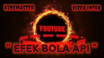 Tutorial KineMaster ❗ Video Intro - Opening Video ❗ Efek Bola Api