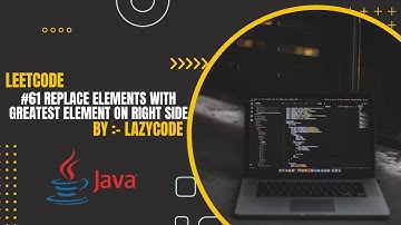 LeetCode in Java | Problem in Arrays : Easy | Replace Elements with Greatest Element on Right Side