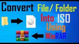 CONVERT 'FILE/FOLDER' INTO ISO USING WINRAR | How to convert any file/folder into an ISO image.