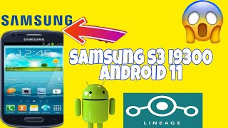 samsung s3 i9300 android 11 linegeos 18.0