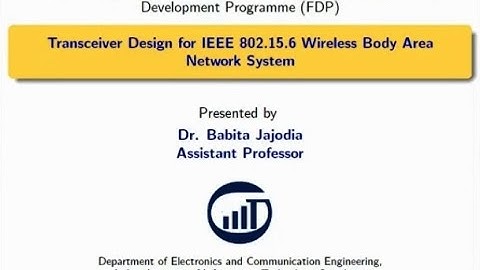 Transciever Design for IEEE 802 15 6 wireless Body Area Network System-Dr.Babita Jajodia