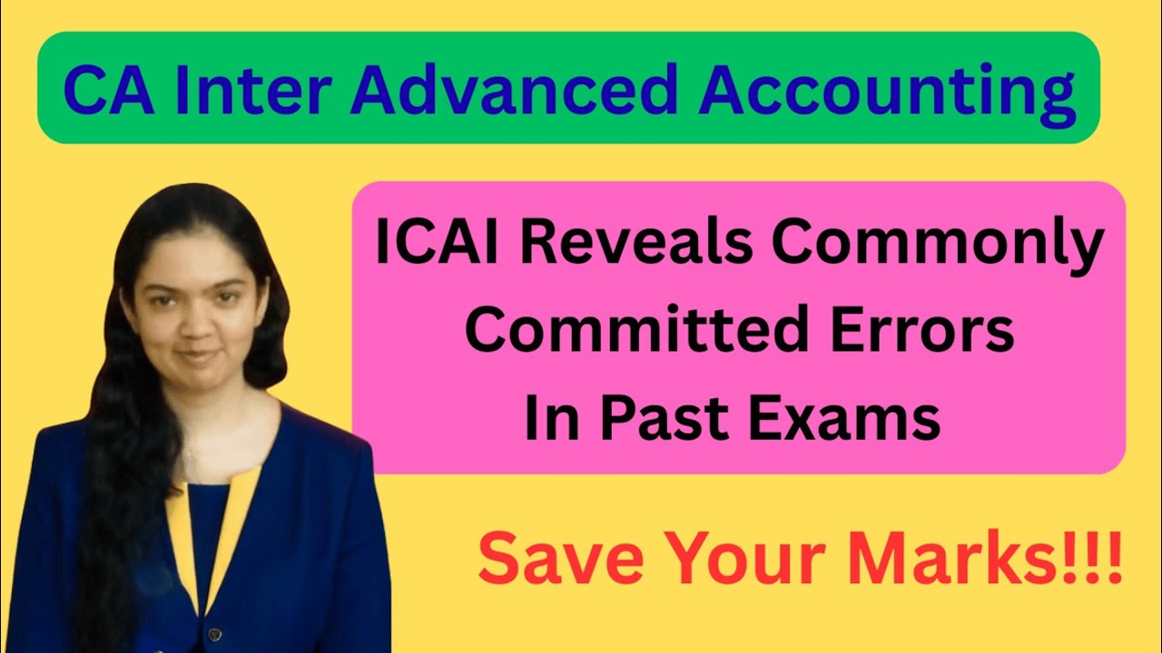 Save 15+ Marks in CA Inter Advanced Accounting | ICAI’s Warning on Errors