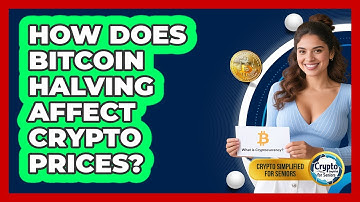 How Does Bitcoin Halving Affect Crypto Prices? - Crypto Simplified for Seniors