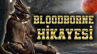 BLOODBORNE HİKAYESİ TÜRKÇE (ANA HİKAYE)