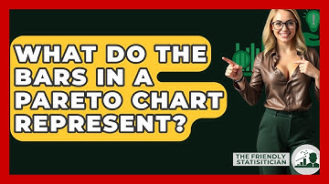 What Do The Bars In A Pareto Chart Represent? - The Friendly Statistician