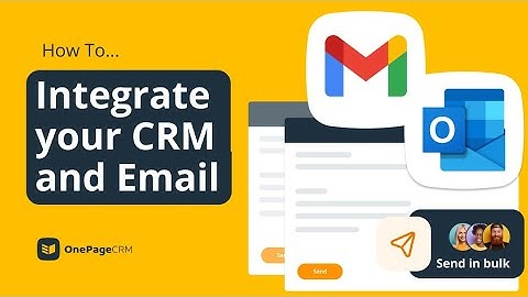 CRM Email integration for Gmail & Outlook | OnePageCRM How To