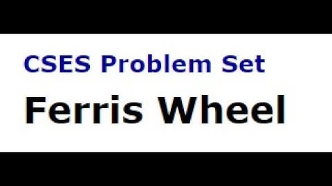 CSES - Ferris Wheel