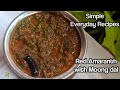 Senkeerai Kootu-Red Amaranth Kootu with Moong Dal-Simple Everyday Recipes