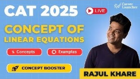 CAT 2025 - Concept of Linear Equations - Part 1