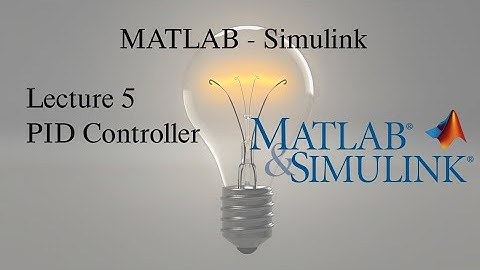 MATLAB and Simulink Tutorial: Lecture 5, Design a PID Controller in 4 minutes!