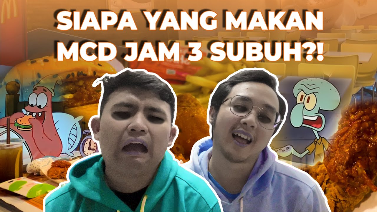 SIAPA YANG MAKAN MCD JAM 3 PAGI Makanan 24 Jam Kalau Dimakan Pas SIAPA YANG MAKAN MCD JAM 3 PAGI Makanan 24 Jam Kalau Dimakan Pas