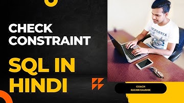 Check constraint in SQL in Hindi by Ruchin Kaushik