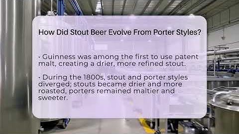 How Did Stout Beer Evolve From Porter Styles? - The Pint Guy