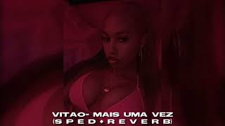 Vitao- mais uma vez 'sped/reverb'