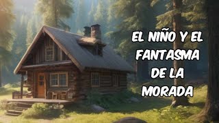 EL NIÑO Y EL FANTASMA DE LA MORADA - Audio Cuento - Kidsinco.com