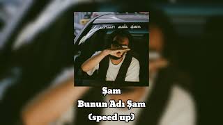 Şam - Bunun Adı Şam (speed up) Resimi